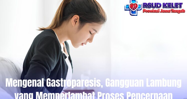 Mengenal Gastroparesis, Gangguan Lambung yang Memperlambat Proses Pencernaan