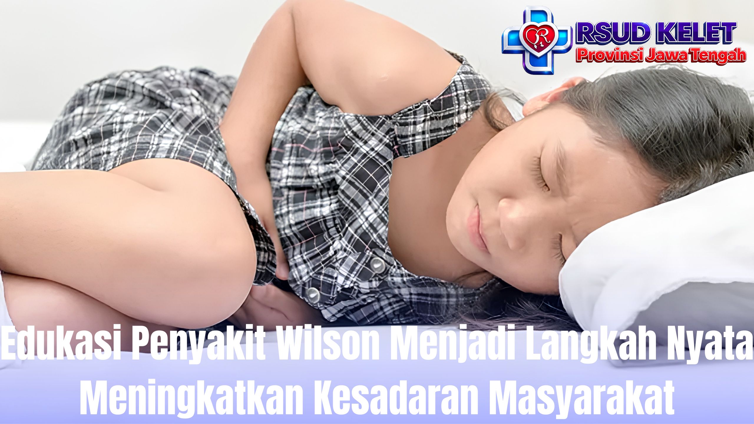 Edukasi Penyakit Wilson Menjadi Langkah Nyata Meningkatkan Kesadaran Masyarakat
