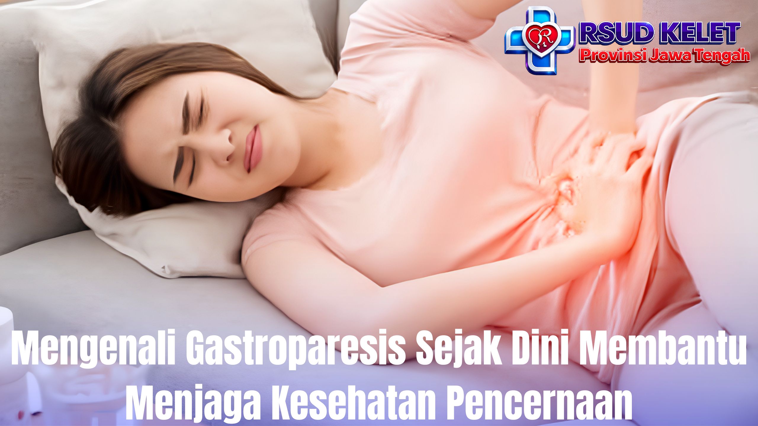 Mengenali Gastroparesis Sejak Dini Membantu Menjaga Kesehatan Pencernaan