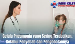 Gejala Pneumonia yang Sering Terabaikan, Ketahui Penyebab dan Pengobatannya
