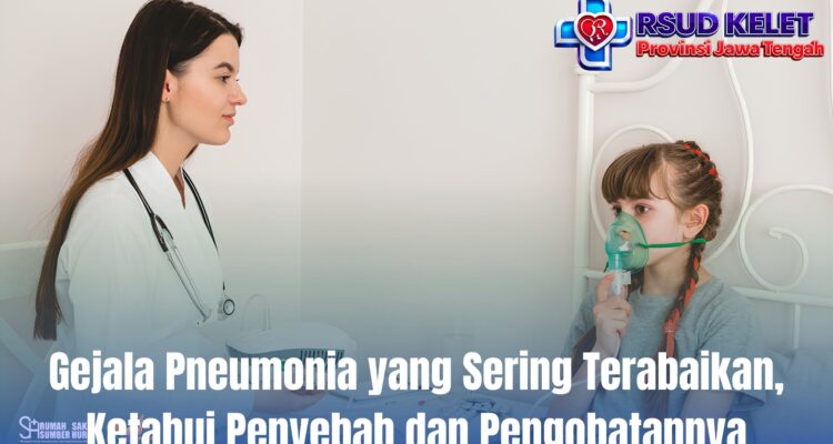 Gejala Pneumonia yang Sering Terabaikan, Ketahui Penyebab dan Pengobatannya