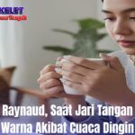 Sindrom Raynaud, Saat Jari Tangan Berubah Warna Akibat Cuaca Dingin