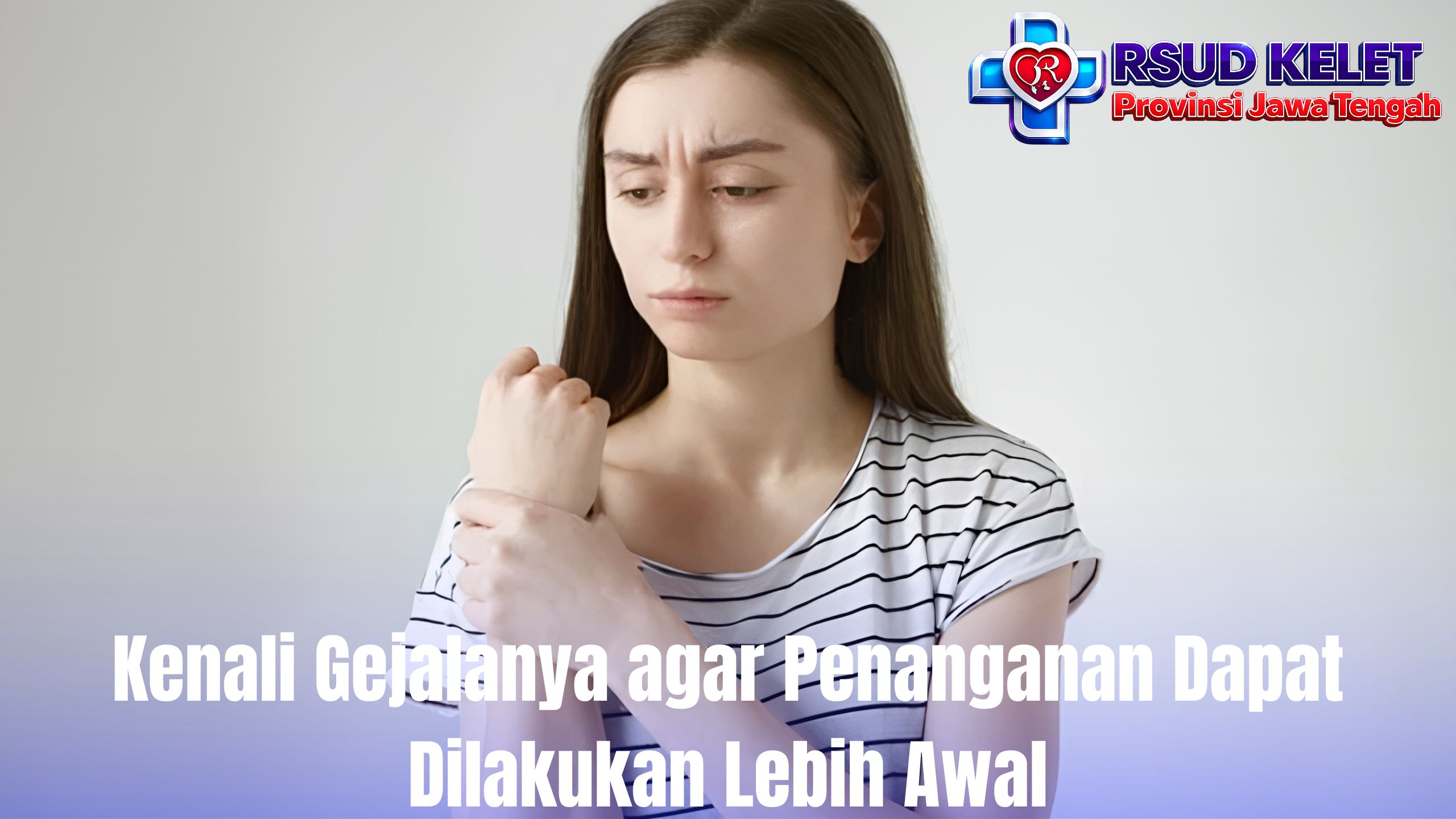 Kenali Gejalanya agar Penanganan Dapat Dilakukan Lebih Awal