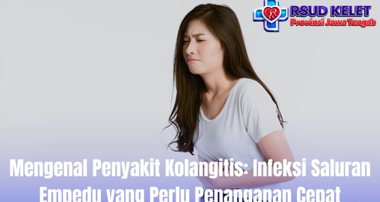 Mengenal Penyakit Kolangitis: Infeksi Saluran Empedu yang Perlu Penanganan Cepat