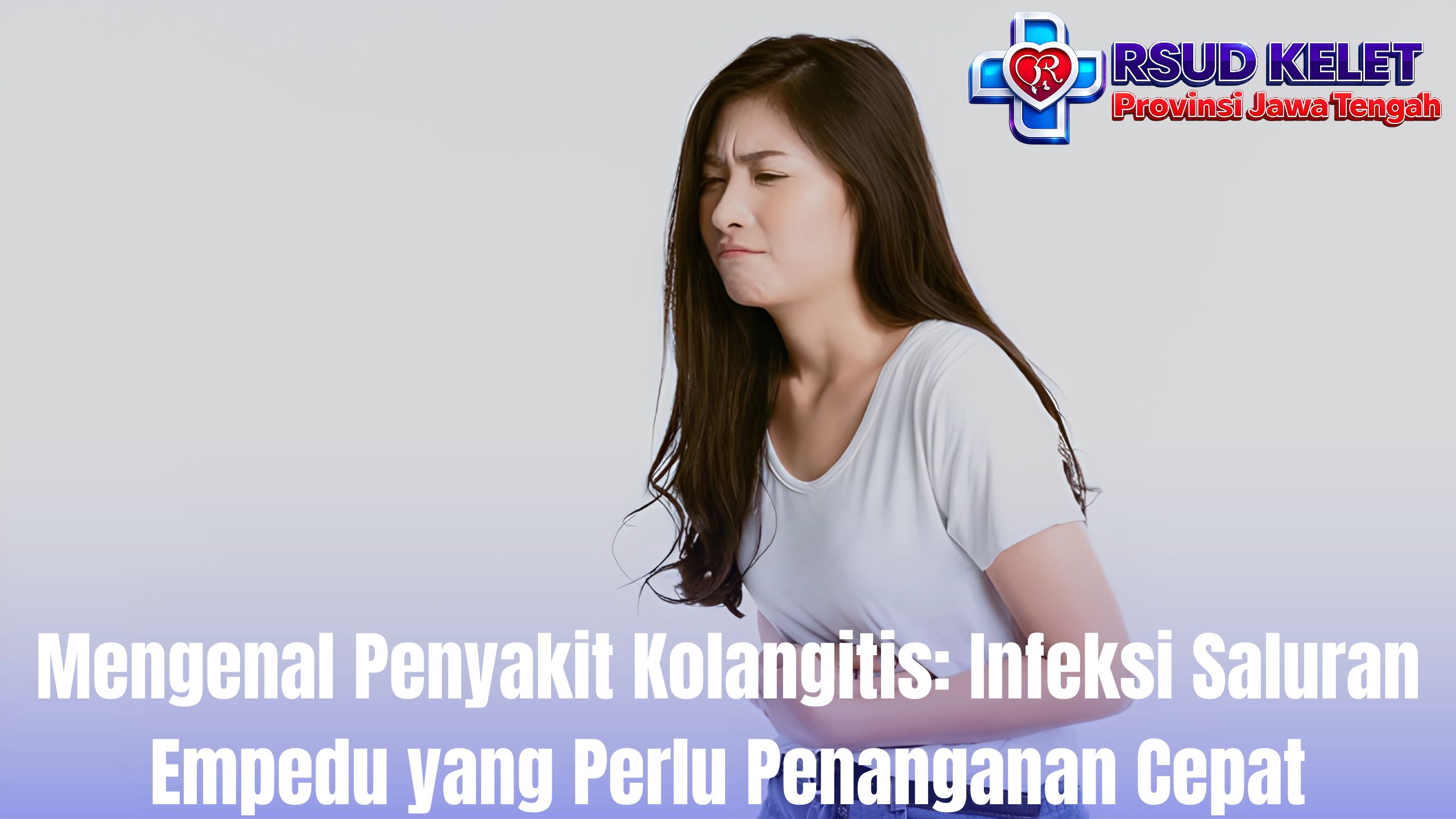 Mengenal Penyakit Kolangitis: Infeksi Saluran Empedu yang Perlu Penanganan Cepat