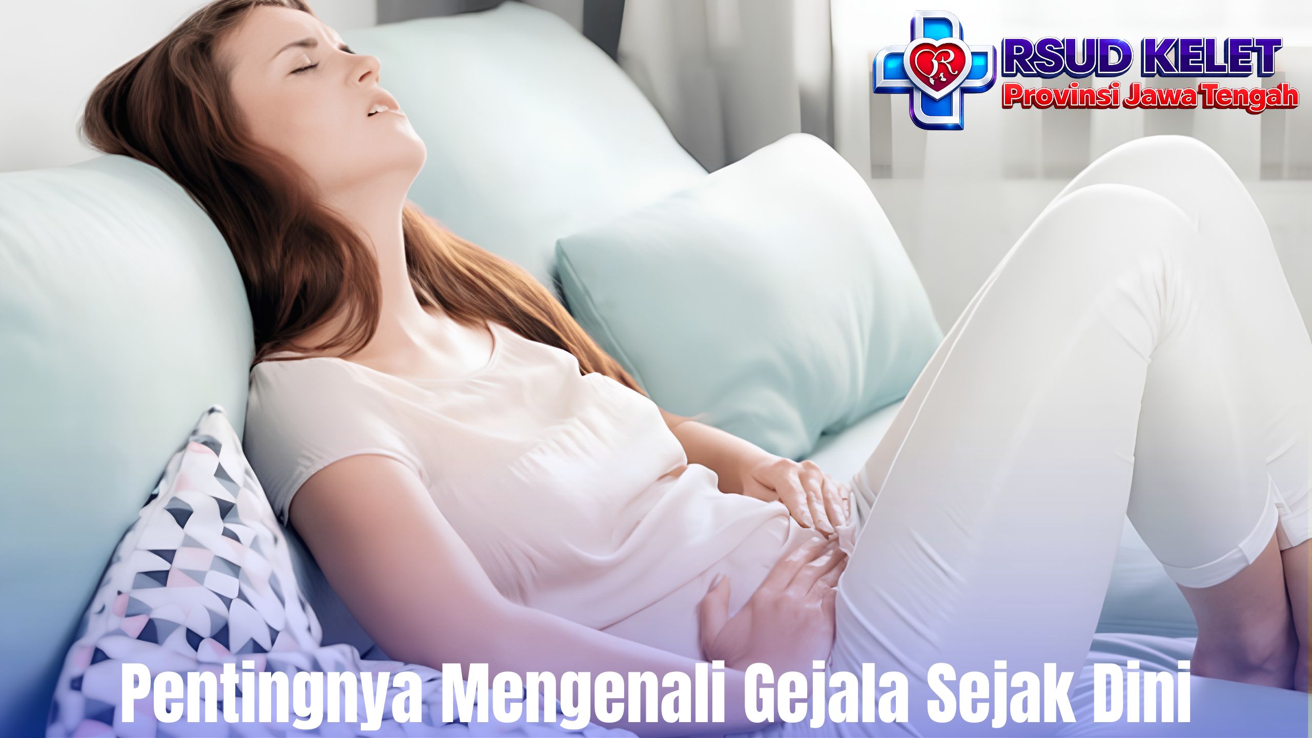 Pentingnya Mengenali Gejala Sejak Dini