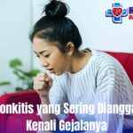Bahaya Bronkitis yang Sering Dianggap Sepele, Kenali Gejalanya