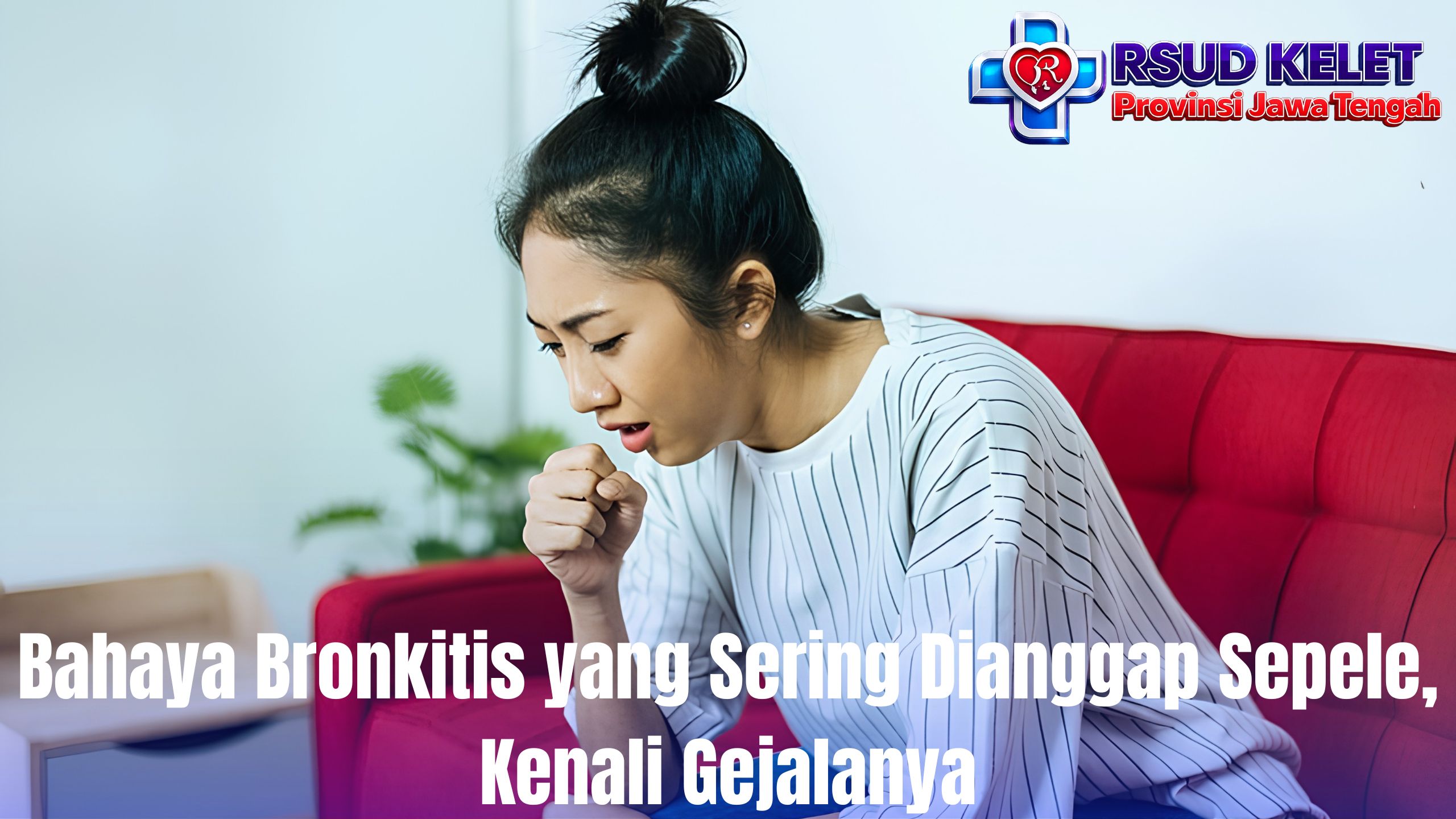Bahaya Bronkitis yang Sering Dianggap Sepele, Kenali Gejalanya