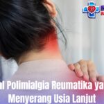 Mengenal Polimialgia Reumatika yang Kerap Menyerang Usia Lanjut