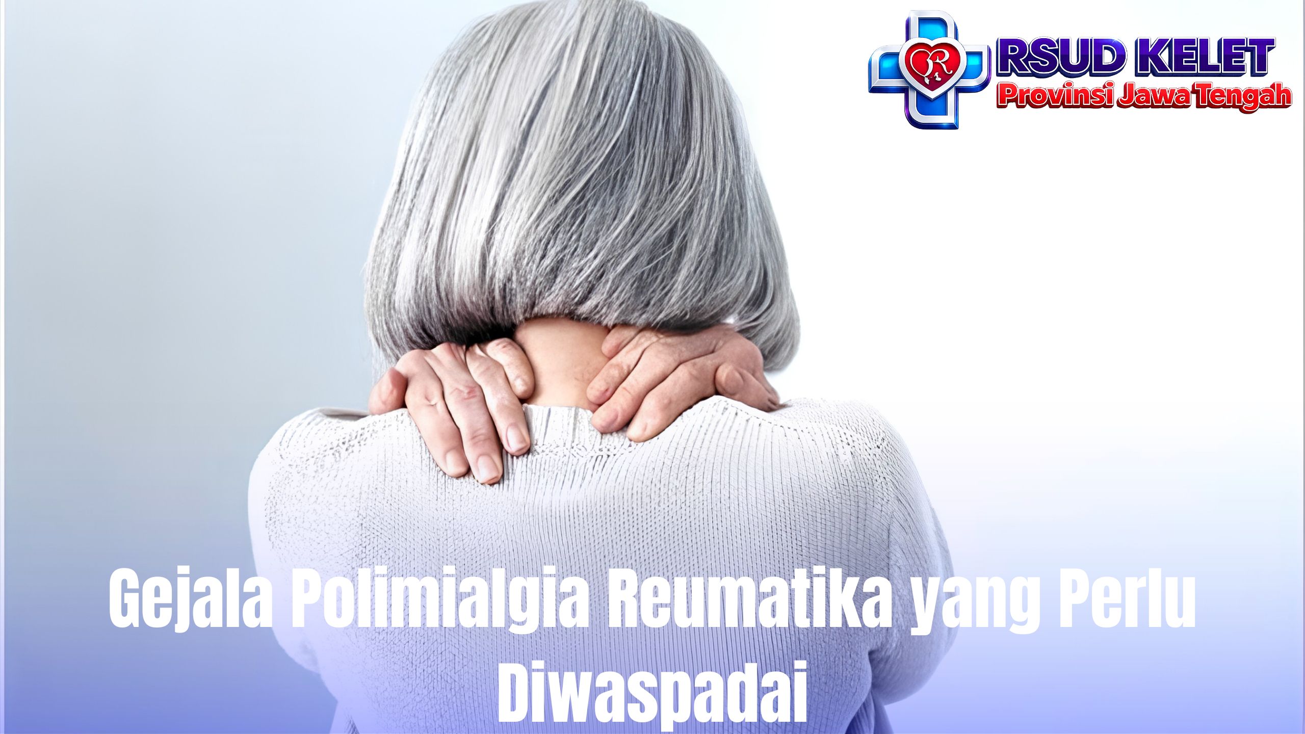 Gejala Polimialgia Reumatika yang Perlu Diwaspadai