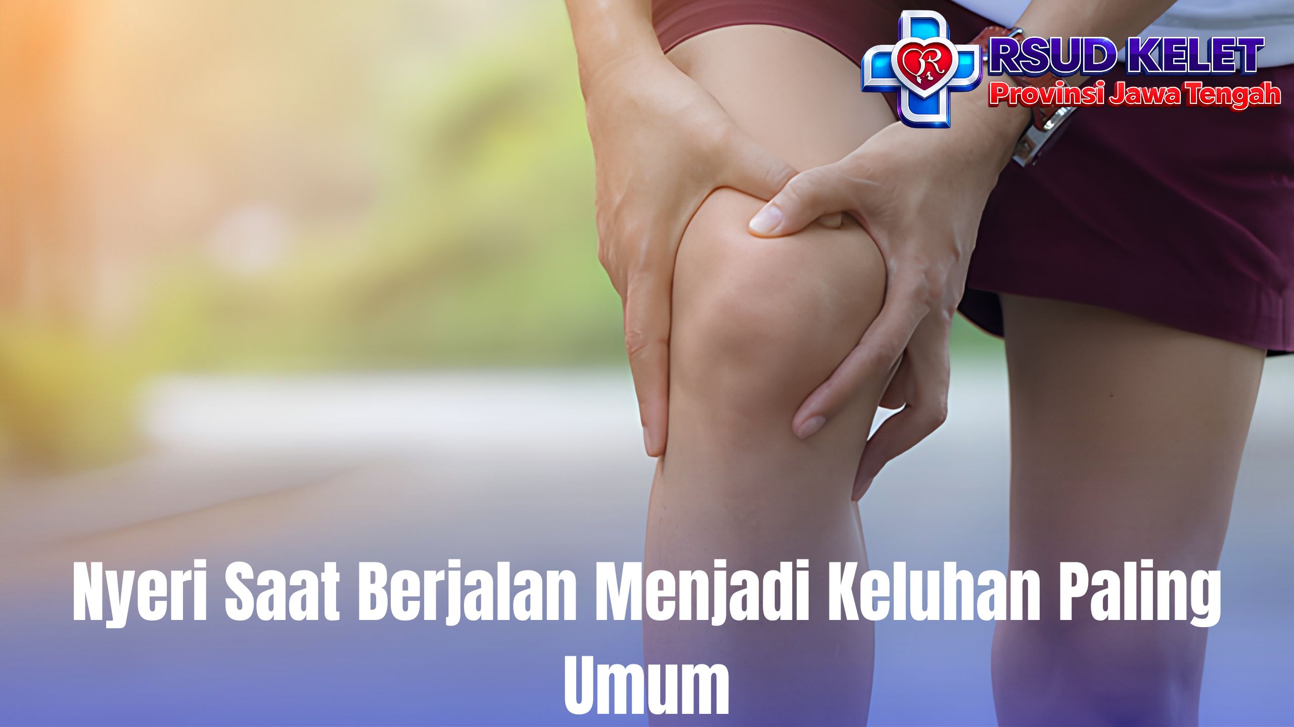 Nyeri Saat Berjalan Menjadi Keluhan Paling Umum