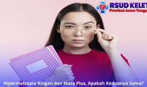 Hipermetropia Ringan dan Mata Plus, Apakah Keduanya Sama?