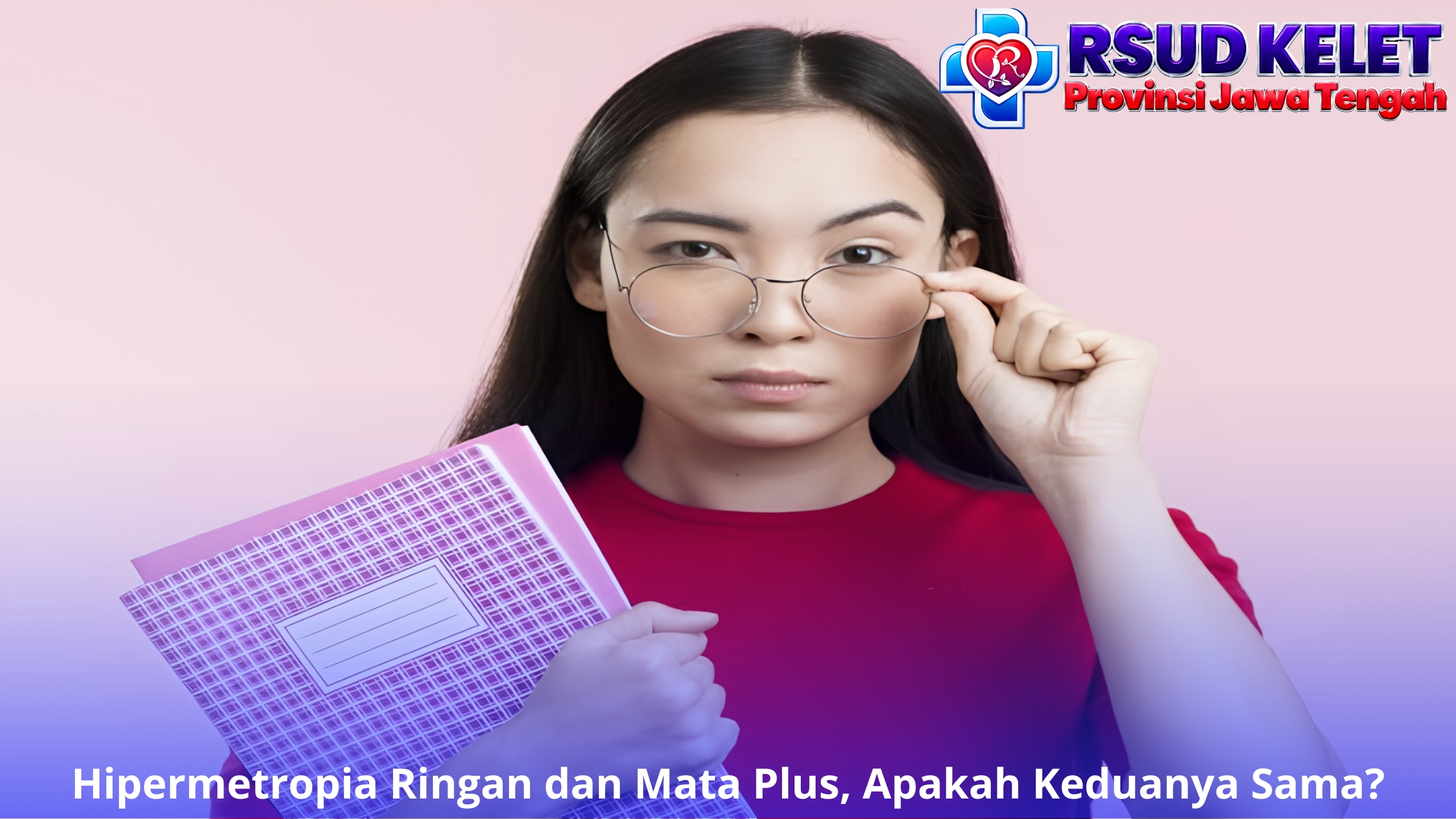 Hipermetropia Ringan dan Mata Plus, Apakah Keduanya Sama?