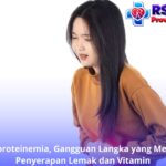 Abetalipoproteinemia, Gangguan Langka yang Menghambat Penyerapan Lemak dan Vitamin