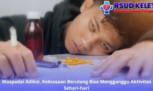 Waspadai Adiksi, Kebiasaan Berulang Bisa Mengganggu Aktivitas Sehari-hari