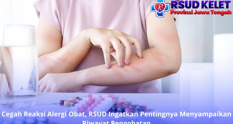Cegah Reaksi Alergi Obat, RSUD Ingatkan Pentingnya Menyampaikan Riwayat Pengobatan
