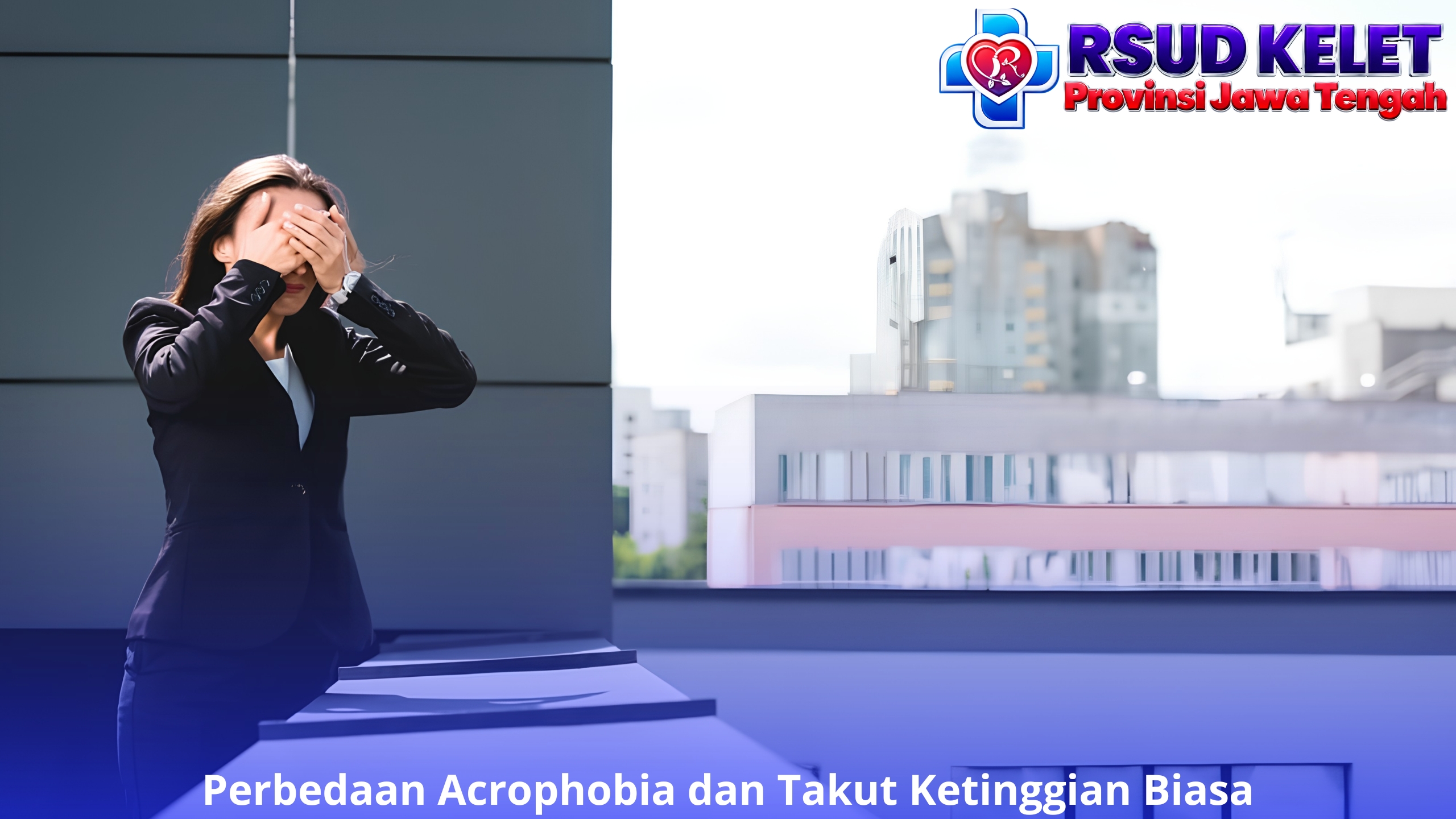 Perbedaan Acrophobia dan Takut Ketinggian Biasa