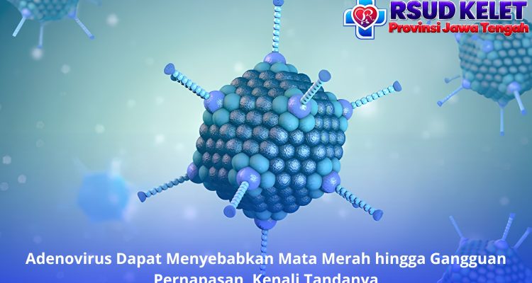 Adenovirus Dapat Menyebabkan Mata Merah hingga Gangguan Pernapasan, Kenali Tandanya