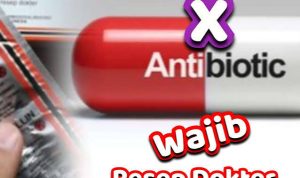 Antibiotik Tidak Bisa Digunakan untuk Semua Penyakit, Mengapa Harus Sesuai Resep?
